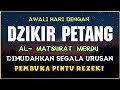 DZIKIR PETANG SESUAI SUNNAH RASUL ZIKIR PEMBUKA PINTU REZEKI Dzikir Mustajab PETANG
