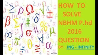 HOW TO SOLVE NBHM P.hd 2016 QUESTION