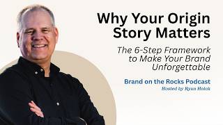 Why Your Origin Story Matters with Ryan Holck | 6-Step Framework for Brand Clarity