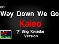 🎤 Kaleo - Way Down We Go Karaoke Version - King Of Karaoke