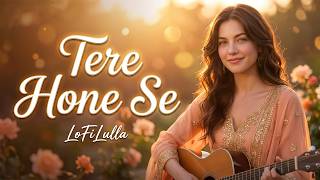 Tere Hone Se - LoFiLulla || Romantic Love Song || 90s Lofi Song screenshot 1