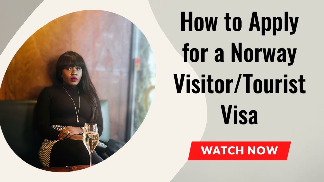 Norway Visitor Visa-How to Apply for a Norway Visitor/Tourist Visa