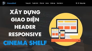 01 - Xây dựng giao diện Header Responsive | Dự án Cinema Shelf