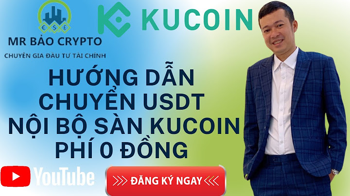 Hướng dẫn chuyển usdt từ remitano sang kucoin năm 2024