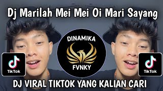 DJ MARILAH MEI MEI OI MARI SAYANG VIRAL TIKTOK TERBARU 2025 YANG KALIAN CARI CARI !!