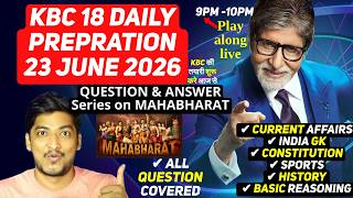 KBC 18 Daily Preparation 23 June 2026 | Mahabharat Question &amp; Answer | KBC Season 18 Play Along Live