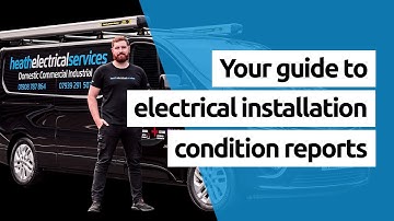 Your guide to electrical installation condition reports | Heath Electrical Services
