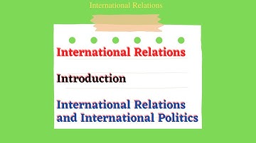 International Relations: Introduction, Difference between IR and IP Terms