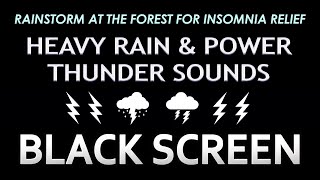 RAINSTORM AT THE FOREST FOR INSOMNIA RELIEF | HEAVY RAIN & POWERTHUNDER SOUNDS FOR QUICK RELAXATION