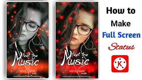 How To Create FullScreen WhatsApp Status Video in kinemaster Editing||FullScreen WhatsApp StatusEdit