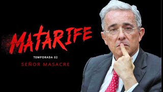 Matarife - Temporada 2 COMPLETA - FULL. Señor Masacre - Documental Investigativo Colombia Matarife - Temporada 2 COMPLETA - FULL. Señor Masacre - Documental Investigativo Colombia