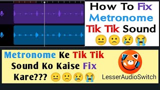 How To Fix Metronome Tik Tik Sound In Vocal Track || Lesser Audio Switch Tutorial LesserAudioSwitch