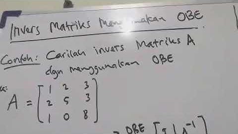 Aljabar Linier : Pertemuan 5 part 2 Invers Matriks menggunakan OBE #aljabarlinear