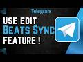 How to Use Telegram Edit Beats Sync Feature in 2026 (Complete Guide)