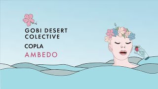 Gobi Desert Collective, Copal - Ambedo [Organic House]