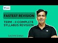 Fastest revision  term ii complete syllabus revision  sachin singh  unacademy jeet