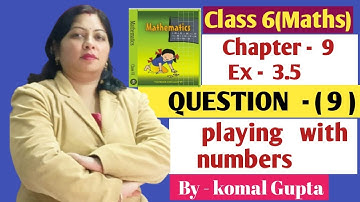 Ex-3.5 Q .9 class -6 maths chapter -3  👉playing with numbers ncert/cbsc💯🔥