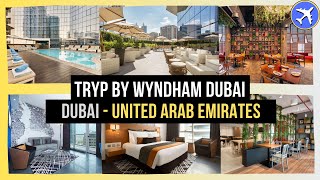 TRYP by Wyndham Dubai, United Arab Emirates ⭐⭐⭐⭐