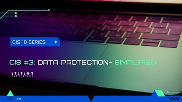 (CIS 18 Series) Control 3: Data Protection