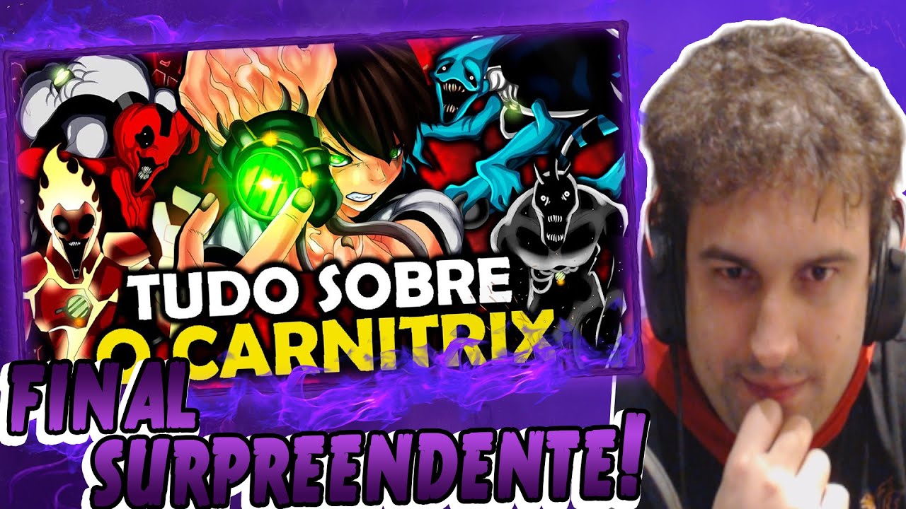 Explicando a desgraça! TUDO SOBRE A ORIGEM DO CARNITRIX - BEN 10!!! - REACT