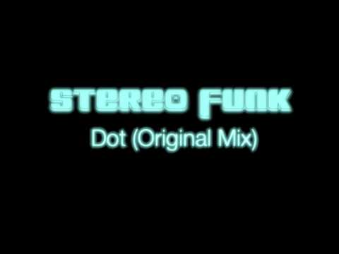 Stereo Funk - Dot (Original Mix)