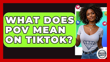 What Does POV Mean On TikTok? - Trend Unwrapper