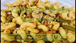 Chicken Pepper Macaroni | One Pot Recipe | One Pot Macaroni | Black Pepper Macaroni