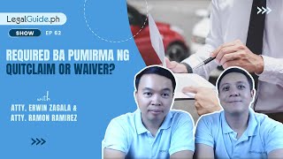 Required ba pumirma ng quitclaim or waiver?