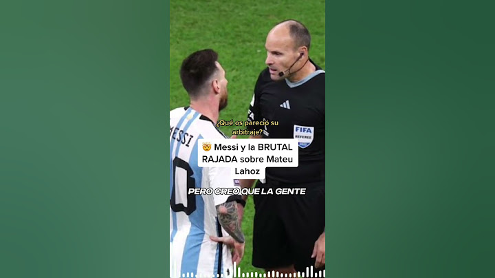 La RAJADA BRUTAL de Messi sobre el arbitraje de Mateu Lahoz 🤯 #qatar2022
