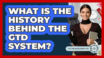 What Is The History Behind The GTD System? - The Time Management Pro