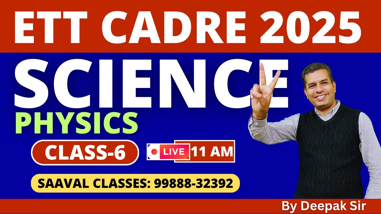 ETT CADRE Science Physics Day-6 || SAAVAL CLASSES | M: 99888-32392 ||
