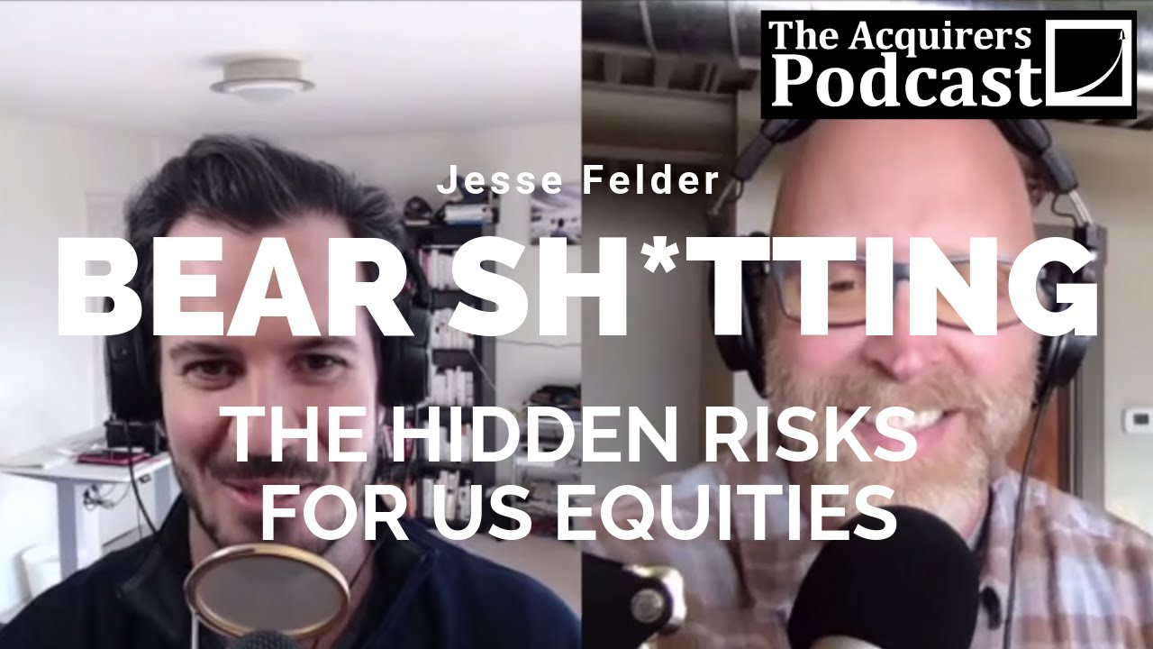 The Acquirers Podcast Jesse Felder Bear Sh Tting The Hidden