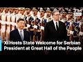 GRAND WELCOME: China’s Xi Rolls Out Red Carpet With 21-Gun Salute for Serbian President Vučić | AC1N