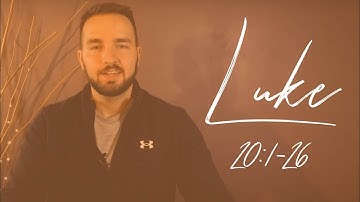 LUKE - 20:1-26 - The Jews Challenge Jesus with Questions