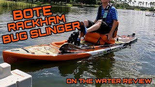 BOTE Rackham Bug Slinger On The Water Review