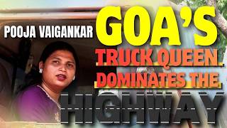Goa’s truck queen dominates the highway Pooja Vaigankar#Goa #Goanews #TruckQueen #Highway