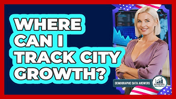 Where Can I Track City Growth?
