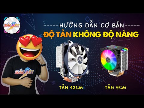 Hướng dẫn thay, độ fan cho tản nhiệt CPU ! Thay fan 12cm, 9cm cho tản Snowman M-T4 và Jonsbo CR-1400