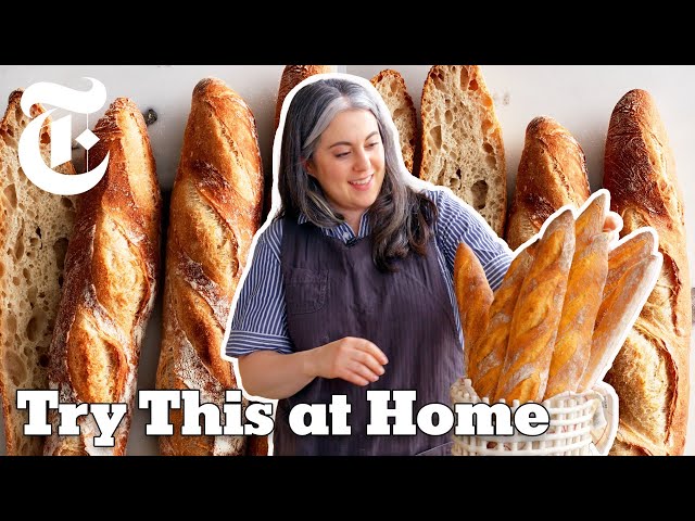 The Best Baguette Recipe Is the One You Make Yourself - The New York Times