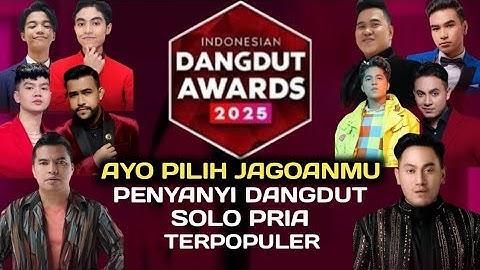 AYO DUKUNG DAN VOTE IDOLA KAMU / KATEGORI " PENYANYI DANGDUT SOLO PRIA TERPOPULER 2025 "