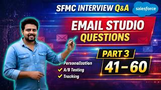 Salesforce Marketing Cloud Interview Questions Part 3 | Email Studio | SFMC Tutorial (41–60)