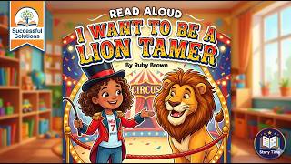 I Want to Be a Lion Tamer 🦁 | Storytime Read Aloud for Kids