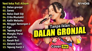 Yeni Inka - Dalan Gronjal | Full Album Terbaru 2023 (Tanpa Iklan)