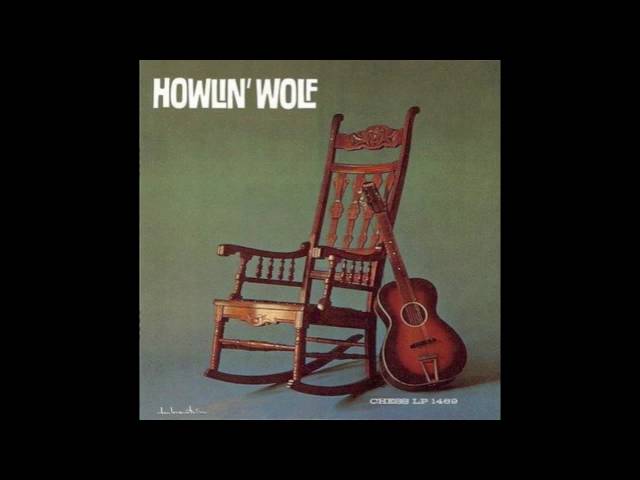 HOWLIN' WOLF - Who's been talking?