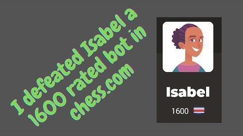 How i defeated Isabel bot in chess.com