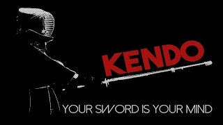 KENDO.Your Sword is Your Mind . KENDO.Your Sword is Your Mind .