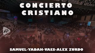 Concierto cristiano en Ecuador (Samuel- Yadah-VAES- Alex Zurdo)