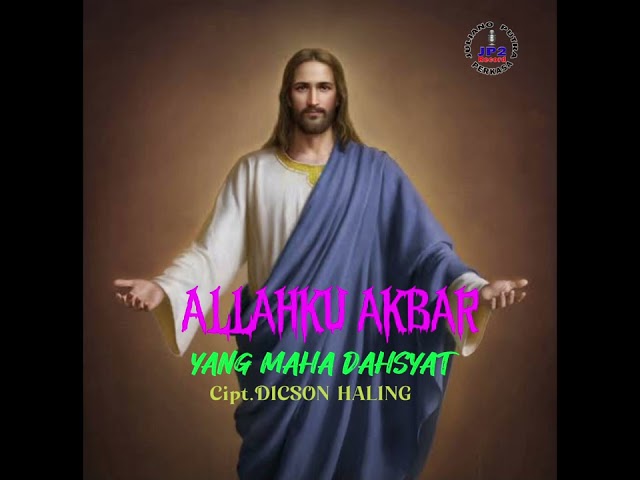 LIRIK : ALLAHKU AKBAR YANG MAHA DAHSYAT || Cipt.DICSON HALING || VOC.NEW ALFA TRIO || JP2 RECORD class=