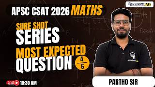 APSC CSAT Maths 2026 | Top Expected Questions with Tricks & Shortcuts || PARTH SIR