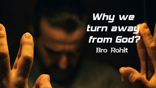 TPM|Message|Why we turn away from God?|Bro Rohit